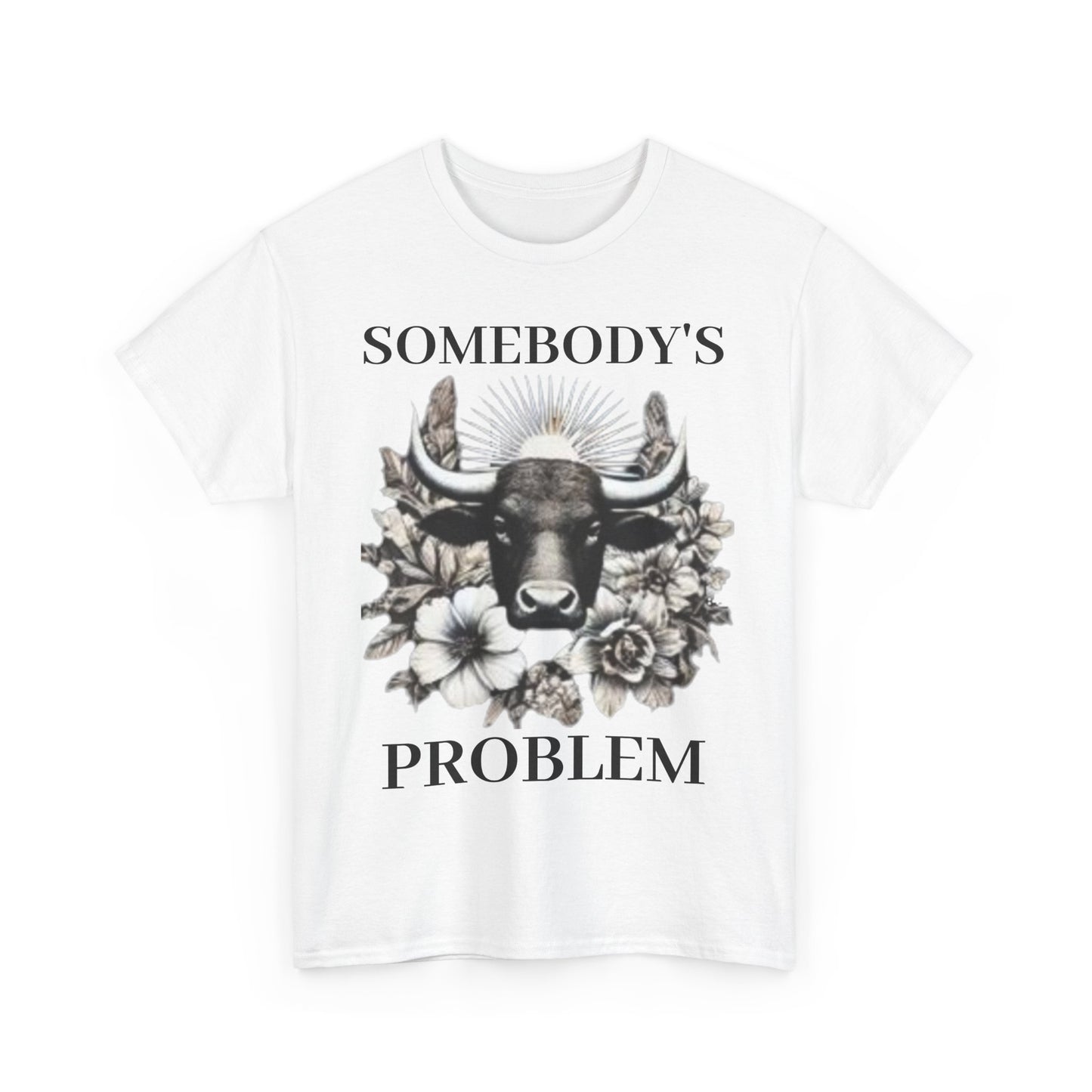 Somebody's Problem T Shirt Women's