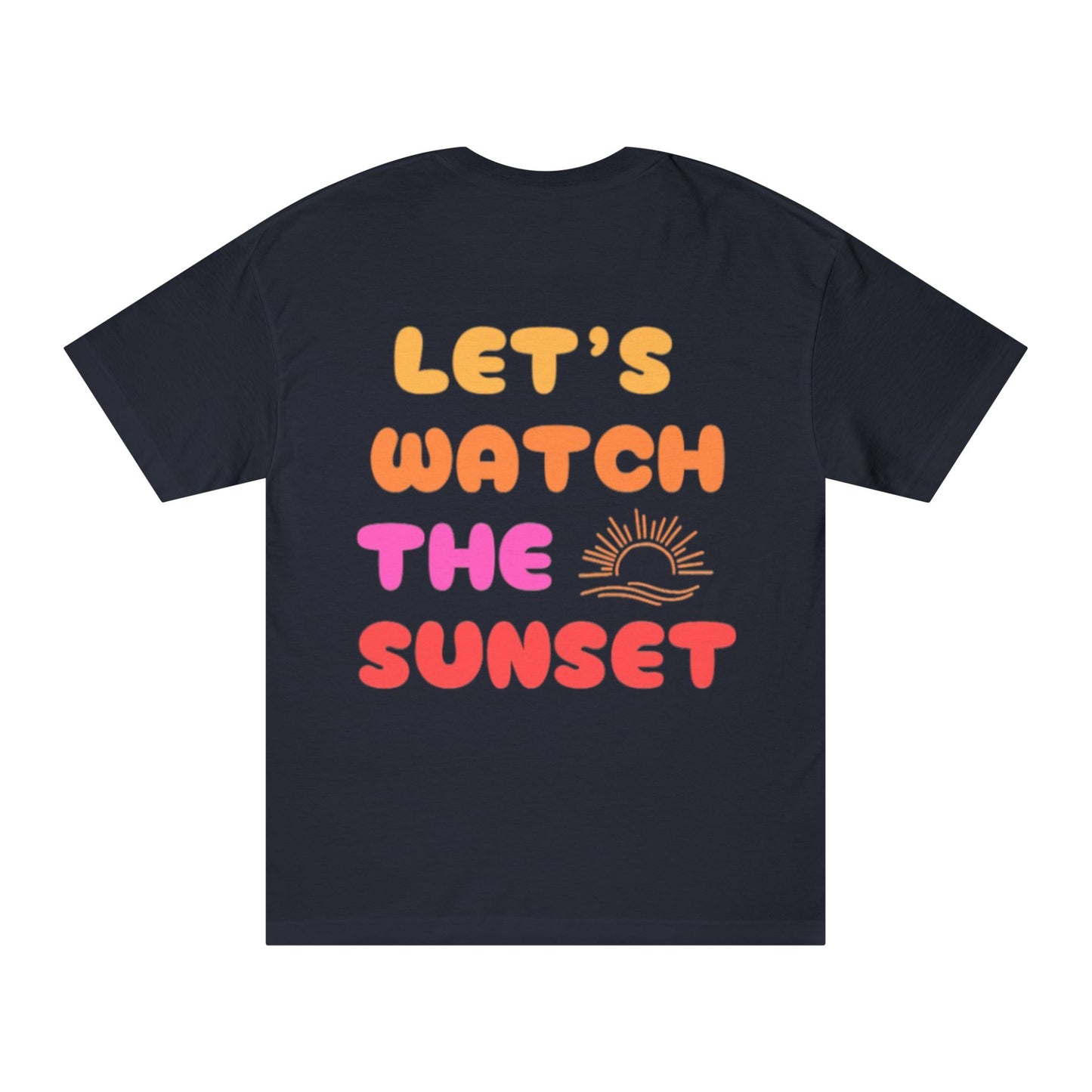 Let's Watch the Sunset T-Shirt